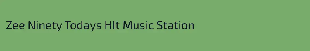 Zee Ninety Todays HIt Music Station